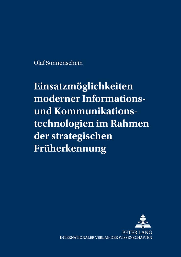 Einsatzmöglichkeiten moderner Informations- und Kommunikationstechnologien im Rahmen der strategischen Früherkennung: Dissertationsschrift ... / Controlling and Management, Band 29) Law