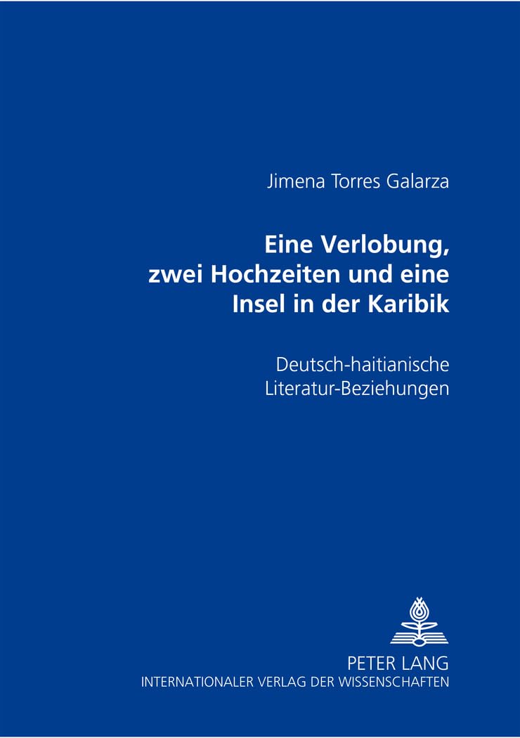 Eine Verlobung, zwei Hochzeiten und eine Insel in der Karibik: Deutsch-haitianische Literatur-Beziehungen Contemporary literature Books