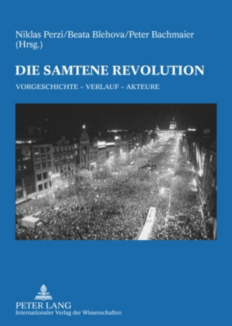 Die Samtene Revolution: Vorgeschichte – Verlauf – Akteure General education