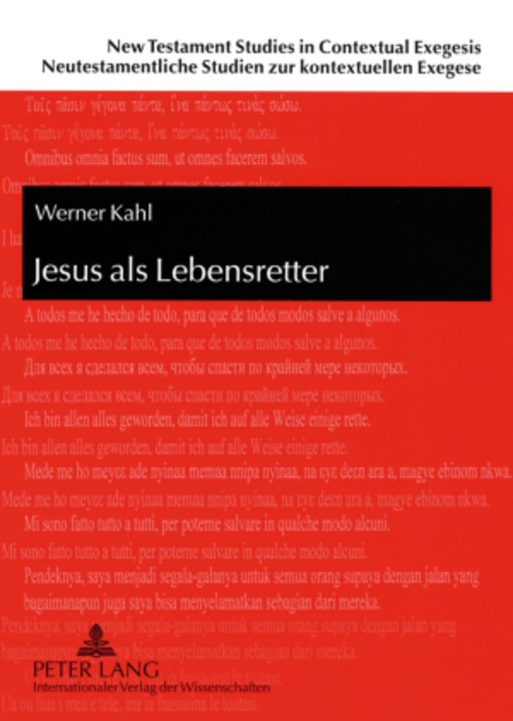 Jesus als Lebensretter: Westafrikanische Bibelinterpretationen und ihre Relevanz für die neutestamentliche Wissenschaft (New Testament Studies in ... Studien zur kontextuellen Exegese, Band 2) Contemporary literature Books