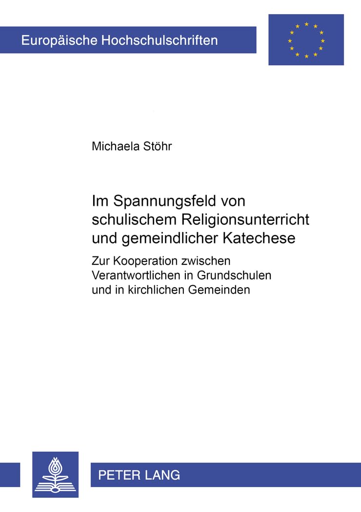 Im Spannungsfeld Von Schulischem Religionsunterricht Und Gemeindlicher Katechese: Zur Kooperation Zwischen Verantwortlichen in Grundschulen Und in Kirchlichen Gemeinden book