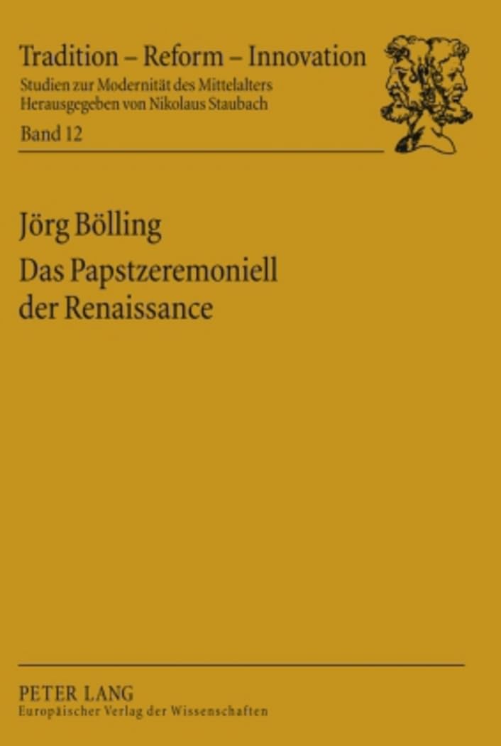 Das Papstzeremoniell der Renaissance: Texte – Musik – Performanz (Tradition - Reform - Innovation, Band 12) Sheet Music