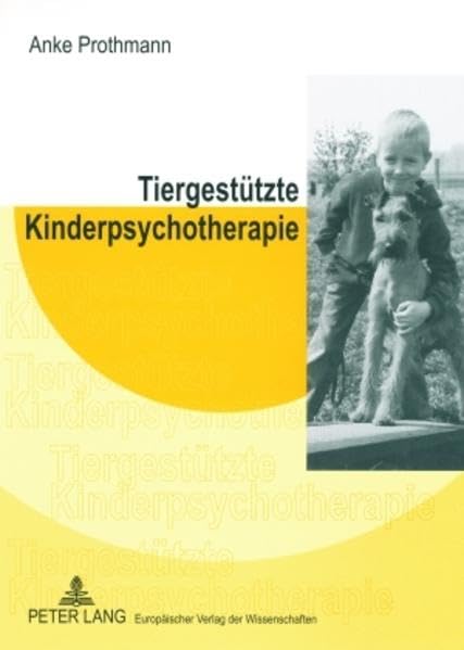 Tiergestützte Kinderpsychotherapie: Theorie und Praxis der tiergestützten Psychotherapie bei Kindern und Jugendlichen Medicine