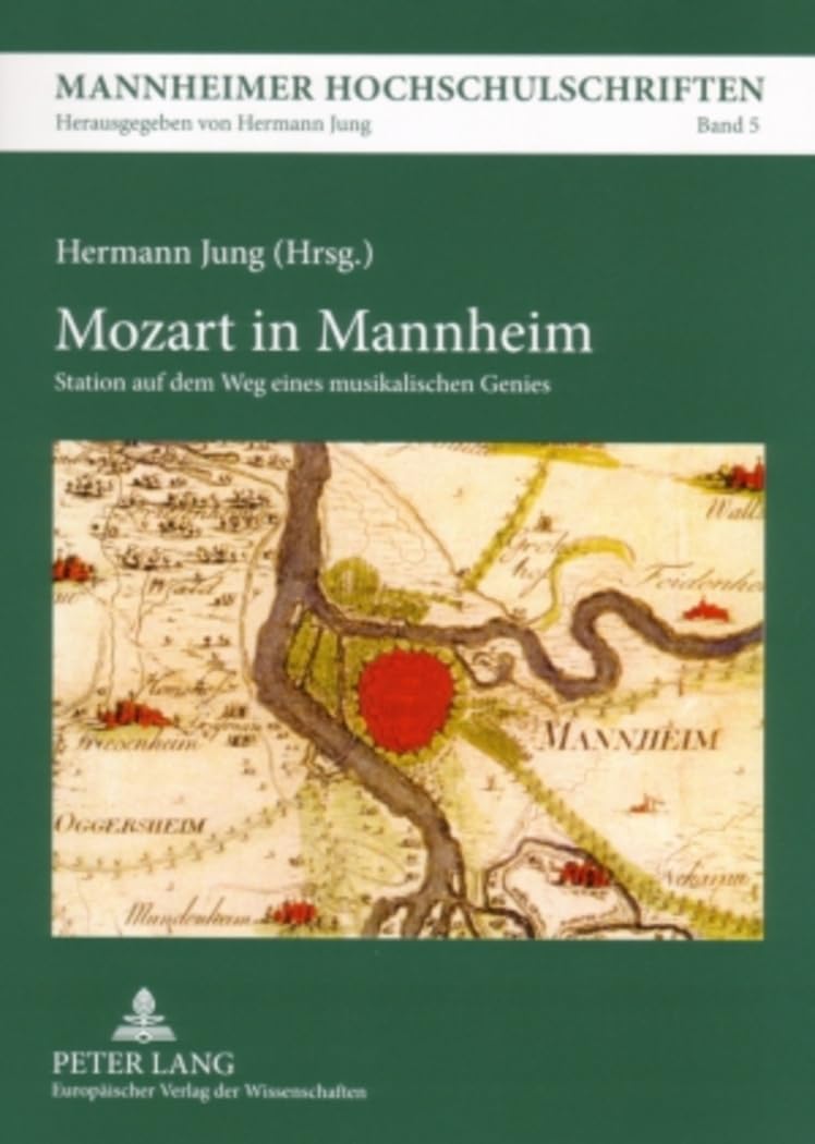 Mozart in Mannheim: Station auf dem Weg eines musikalischen Genies (Mannheimer Hochschulschriften, Band 5) Arts & Music