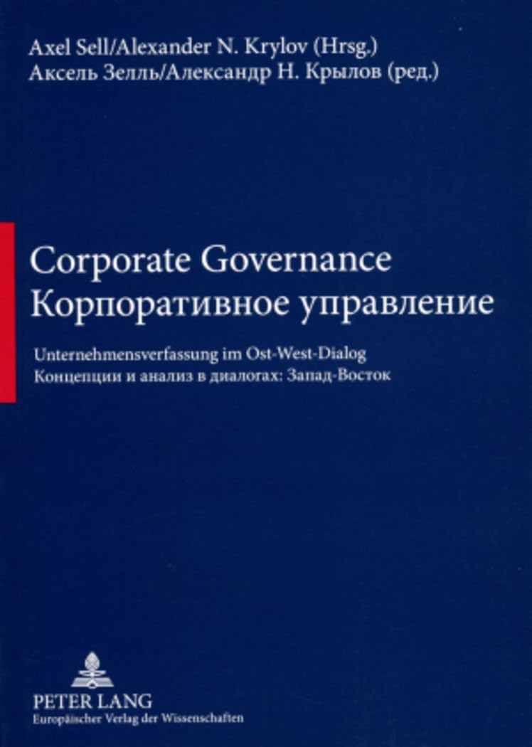 Corporate Governance- Корпоративное управление: Unternehmensverfassung im Ost-West-Dialog- Концепции и анализ в диалогах: «Запад-Восток» Law