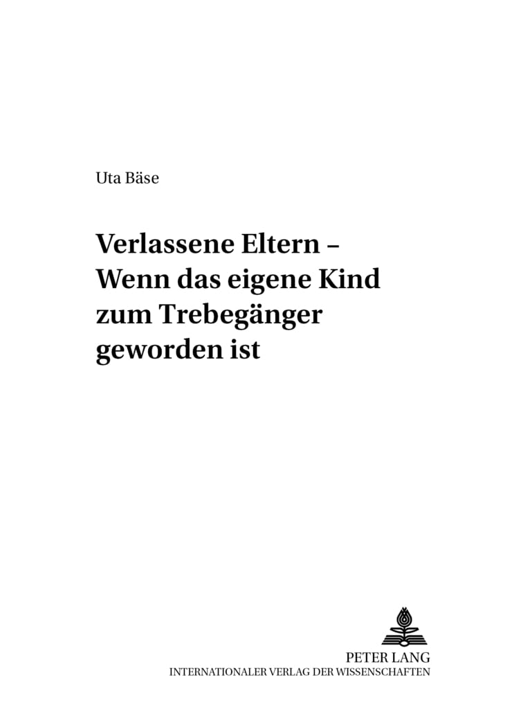 Verlassene Eltern – Wenn das eigene Kind zum Trebegänger geworden ist (Friedensauer Schriftenreihe, Band 10) Medicine