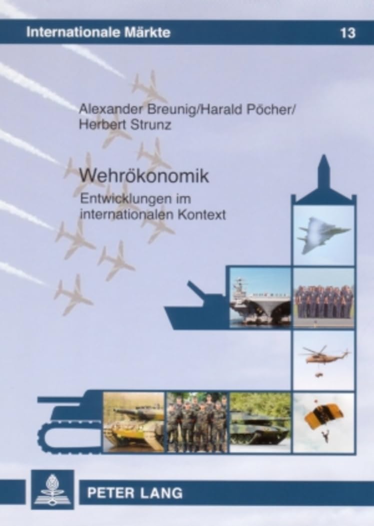 Wehrökonomik: Entwicklungen im internationalen Kontext (Internationale Märkte, Band 13) Law