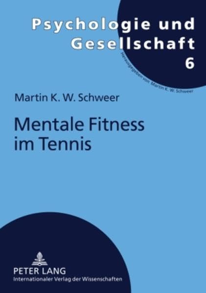 Mentale Fitness im Tennis: Das Aufbauprogramm (Sport und gesellschaftliche Perspektiven) Medicine