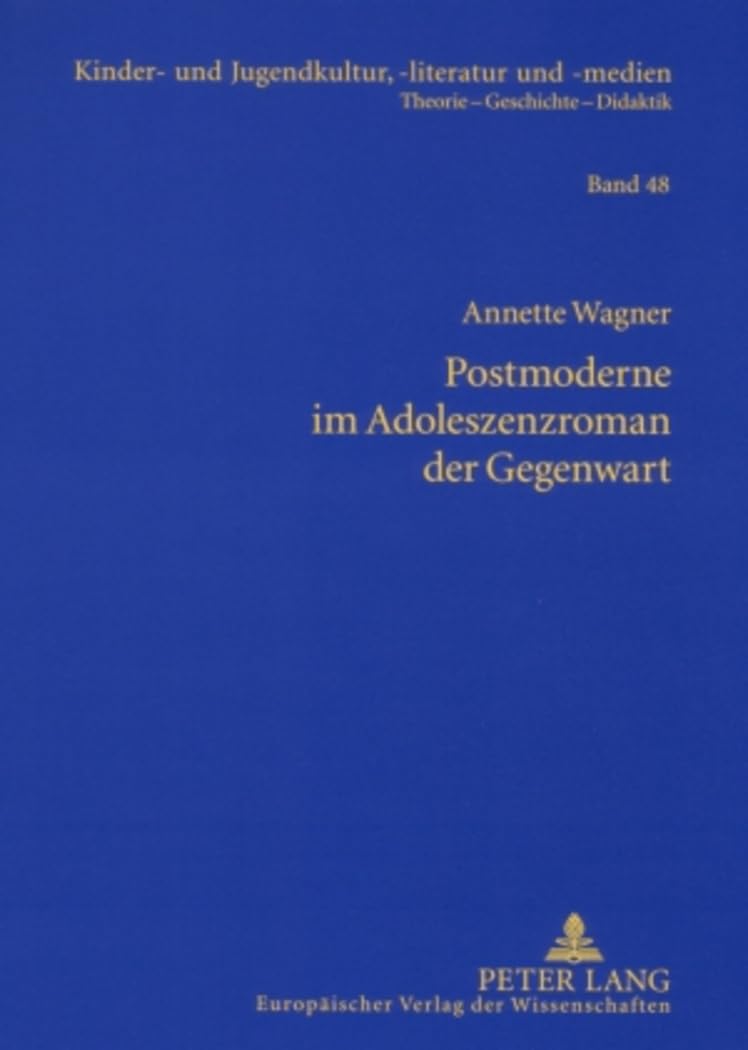 Postmoderne im Adoleszenzroman der Gegenwart: Studien zu Bret Easton Ellis, Douglas Coupland, Benjamin von Stuckrad-Barre und Alexa Hennig von Lange ... -literatur und -medien, Band 48) Contemporary literature Books