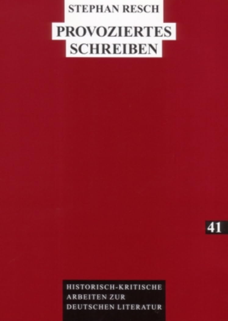 Provoziertes Schreiben: Drogen in der deutschsprachigen Literatur seit 1945 (Historisch-kritische Arbeiten zur deutschen Literatur, Band 41) Social Sciences