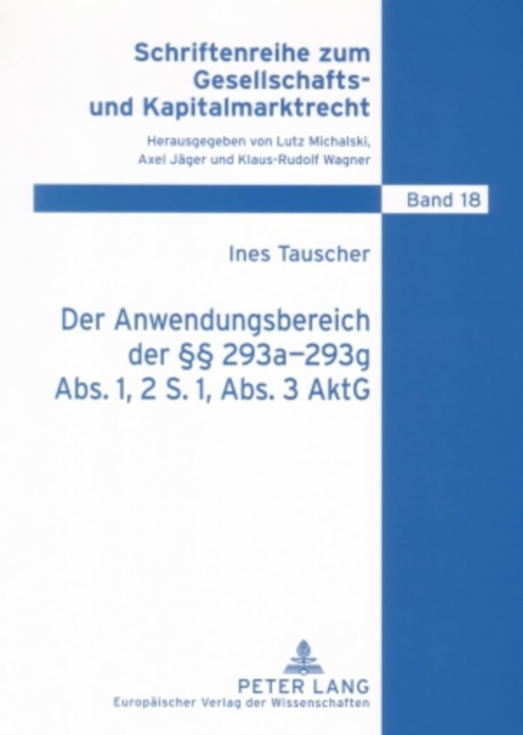 Der Anwendungsbereich der §§ 293a-293g Abs. 1, 2 S. 1, Abs. 3 AktG: In einstufigen vertraglichen Unternehmensverbindungen (Schriftenreihe zum Gesellschafts- und Kapitalmarktrecht, Band 18) Law