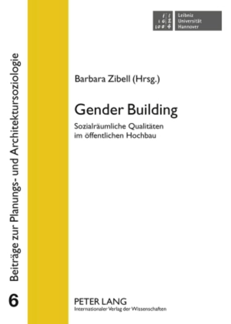 Gender Building: Sozialräumliche Qualitäten im öffentlichen Hochbau (Beiträge zur Planungs- und Architektursoziologie, Band 6) Books