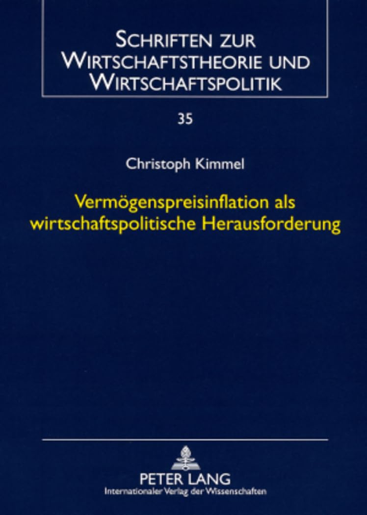 Vermögenspreisinflation als wirtschaftspolitische Herausforderung: Dissertationsschrift (Schriften zur Wirtschaftstheorie und Wirtschaftspolitik, Band 35) Law