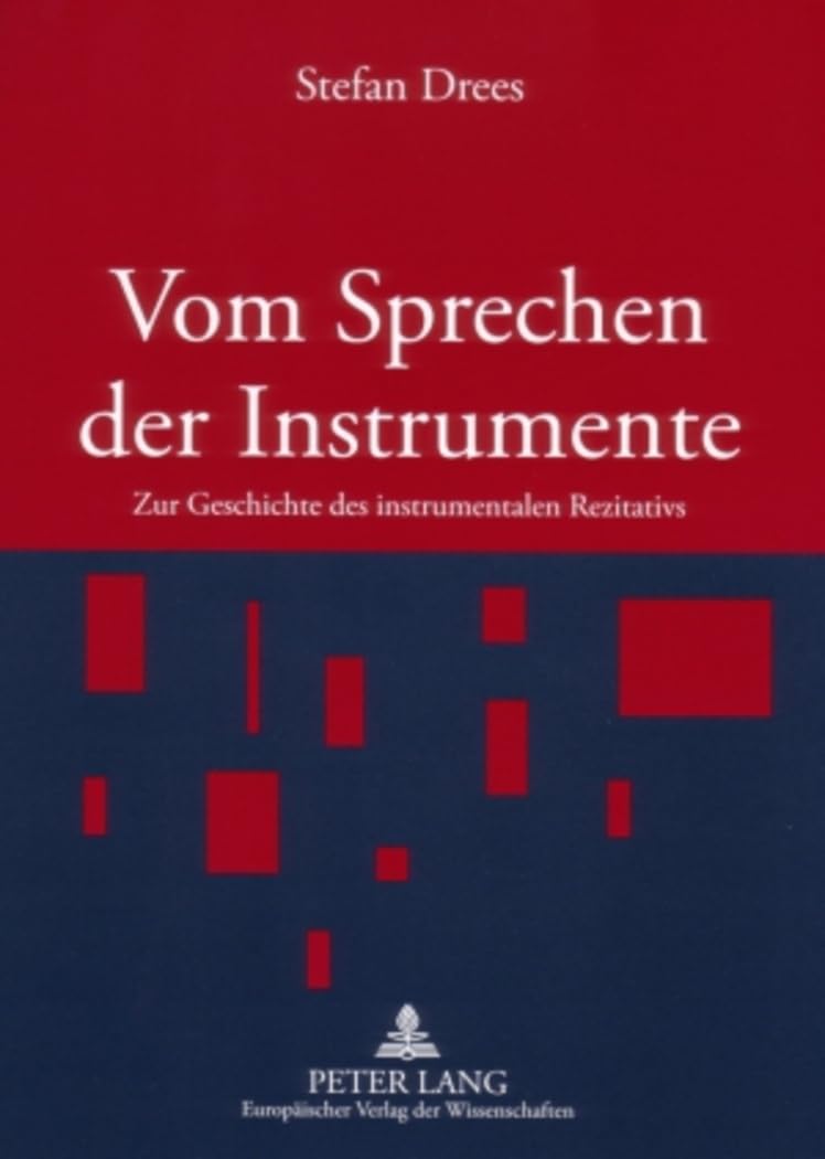 Vom Sprechen der Instrumente: Zur Geschichte des instrumentalen Rezitativs Arts & Music