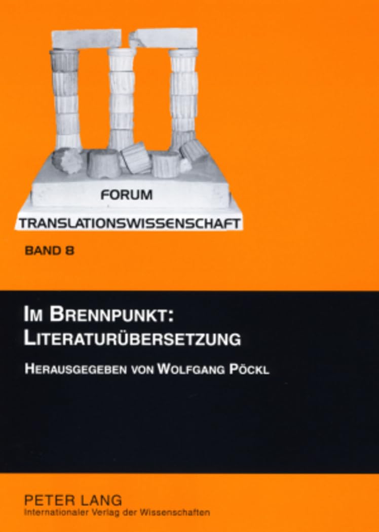 Im Brennpunkt: Literaturübersetzung (Forum Translationswissenschaft, Band 8) Social Sciences