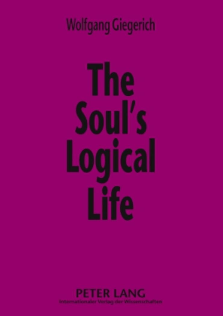 The Soul’s Logical Life: Towards a Rigorous Notion of Psychology Philosophy