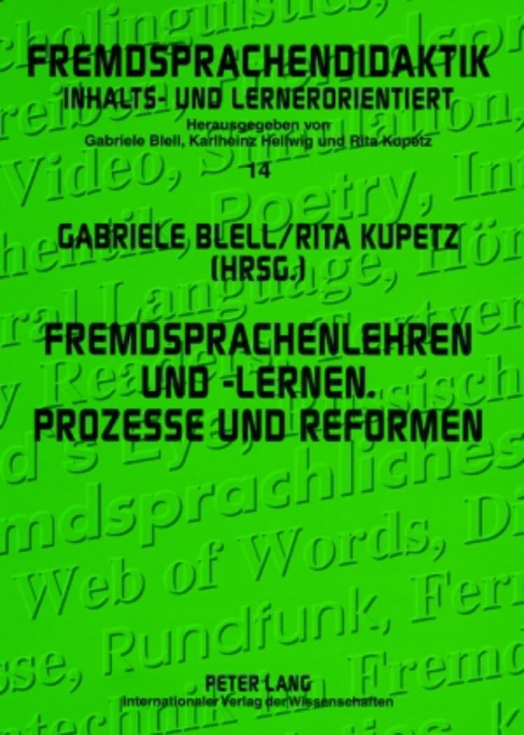 Fremdsprachenlehren und -lernen. Prozesse und Reformen (Fremdsprachendidaktik inhalts- und lernerorientiert / Foreign Language Pedagogy – content- and learner-oriented, Band 14) Media & Communication