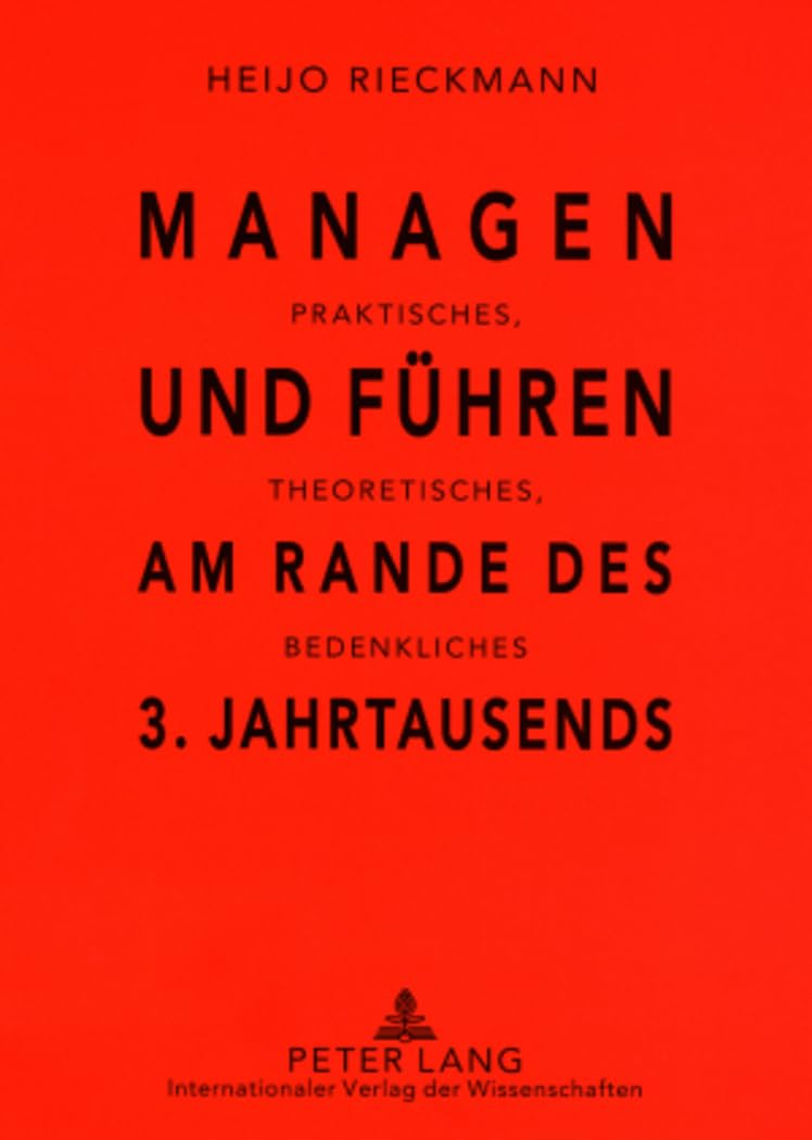 Managen und Führen am Rande des 3. Jahrtausends: Praktisches, Theoretisches, Bedenkliches Law