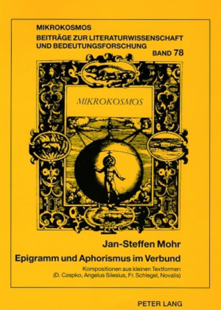Epigramm und Aphorismus im Verbund: Kompositionen aus kleinen Textformen im 17. und 18. Jahrhundert (Daniel Czepko, Angelus Silesius, Friedrich ... allgemeinen Literaturwissenschaft, Band 78) Poetry
