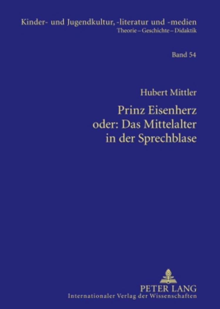 Prinz Eisenherz oder: Das Mittelalter in der Sprechblase: Das Bild von Ritter und Rittertum zwischen 1000 und 1200 in ausgewählten historisierenden ... -literatur und -medien, Band 54) Contemporary literature