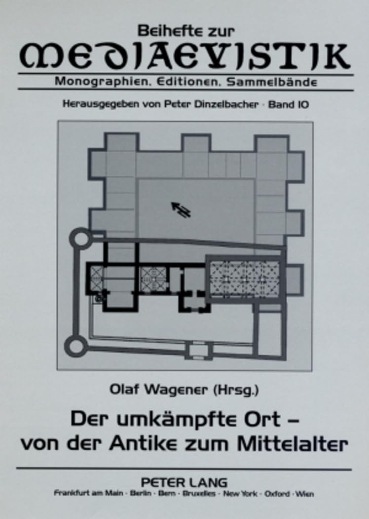 Der umkämpfte Ort – von der Antike zum Mittelalter (Beihefte zur Mediaevistik, Band 10) Foreign Languages ​​& Dictionaries