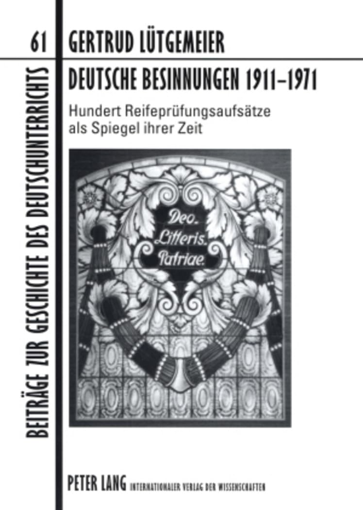 Deutsche Besinnungen 1911-1971: Hundert Reifeprüfungsaufsätze als Spiegel ihrer Zeit (Beiträge zur Geschichte des Deutschunterrichts, Band 61) Contemporary literature Books