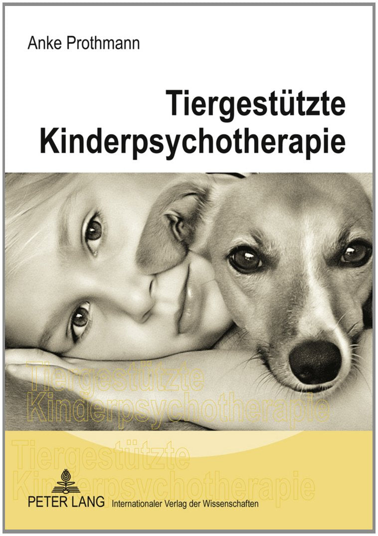 Tiergestützte Kinderpsychotherapie: Theorie und Praxis der tiergestützten Psychotherapie bei Kindern und Jugendlichen Medicine