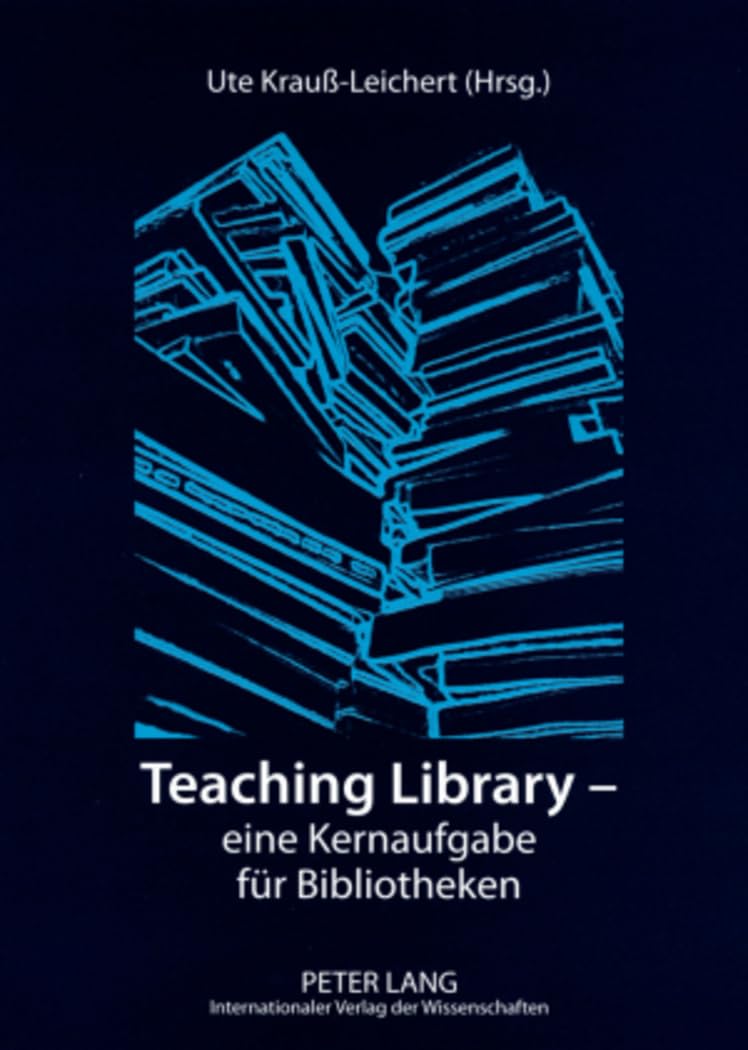 Teaching Library – eine Kernaufgabe für Bibliotheken: 2., durchgesehene Auflage Media & Communication