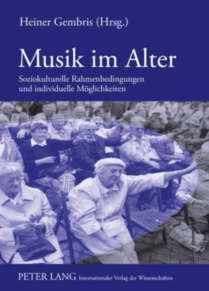 Musik im Alter: Soziokulturelle Rahmenbedingungen und individuelle Möglichkeiten Partnership & Love