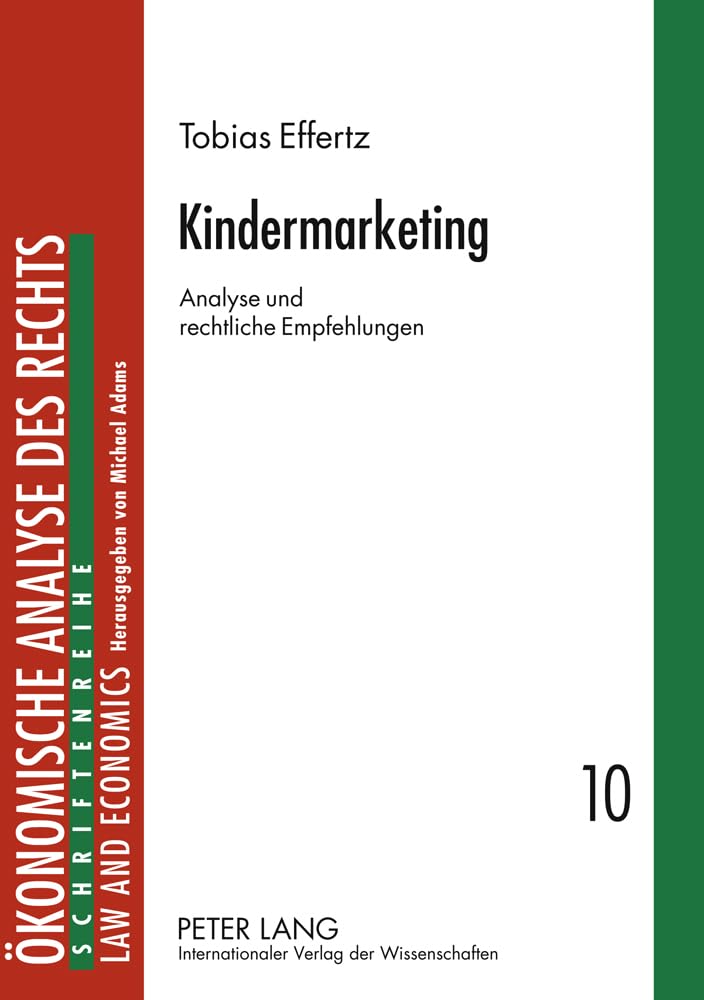 Kindermarketing: Analyse und rechtliche Empfehlungen (Schriftenreihe Ökonomische Analyse des Rechts. Law and Economics, Band 10) Medicine