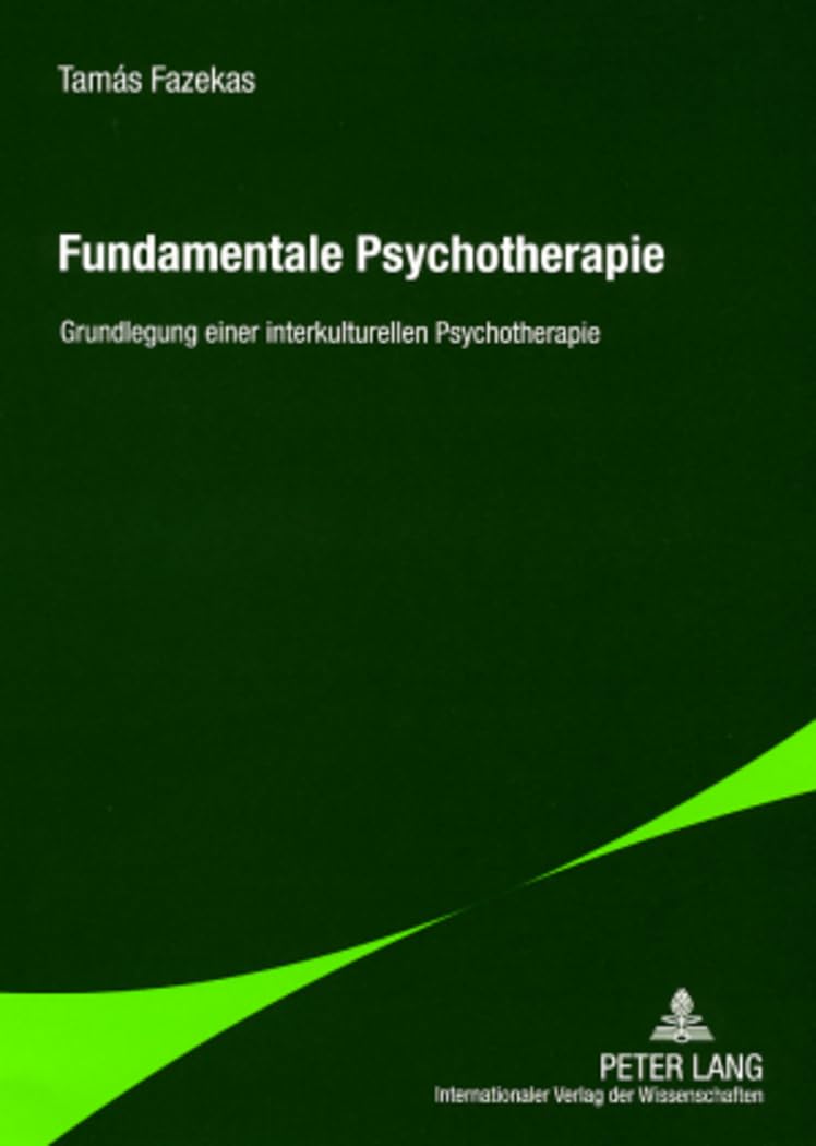 Fundamentale Psychotherapie: Grundlegung einer interkulturellen Psychotherapie Medicine