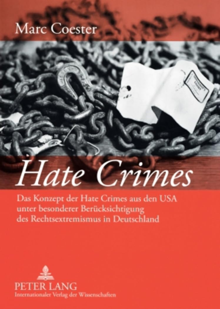 Hate Crimes: Das Konzept der Hate Crimes aus den USA unter besonderer Berücksichtigung des Rechtsextremismus in Deutschland Law