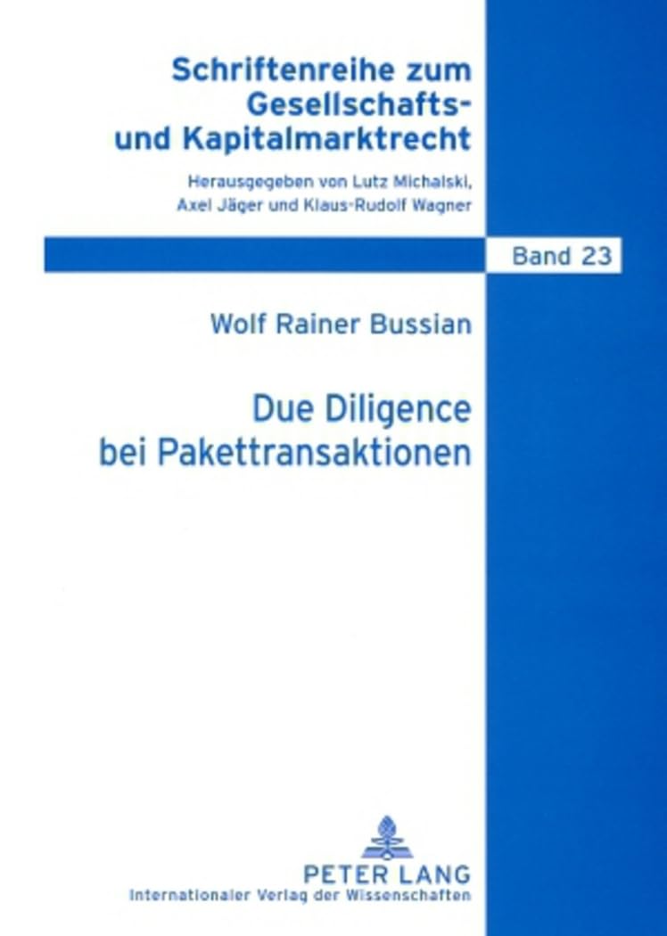 Due Diligence bei Pakettransaktionen: Zur Rechtsstellung des Vorstands zwischen Auskunftsanspruch der Aktionäre, Insiderverboten und Datenschutz ... und Kapitalmarktrecht, Band 23) Law