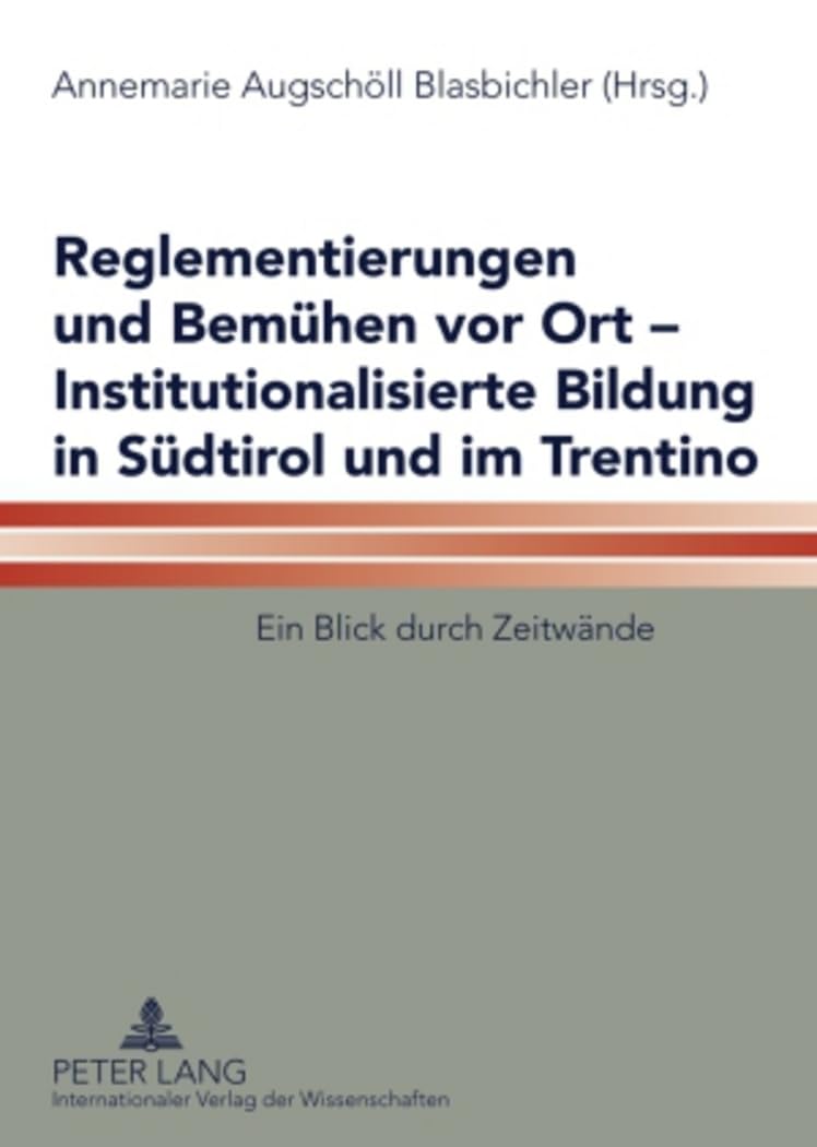 Reglementierungen und Bemühen vor Ort – Institutionalisierte Bildung in Südtirol und im Trentino: Ein Blick durch Zeitwände Education & Training