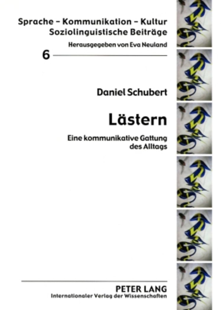 Lästern: Eine kommunikative Gattung des Alltags (Sprache – Kommunikation – Kultur, Band 6) Books