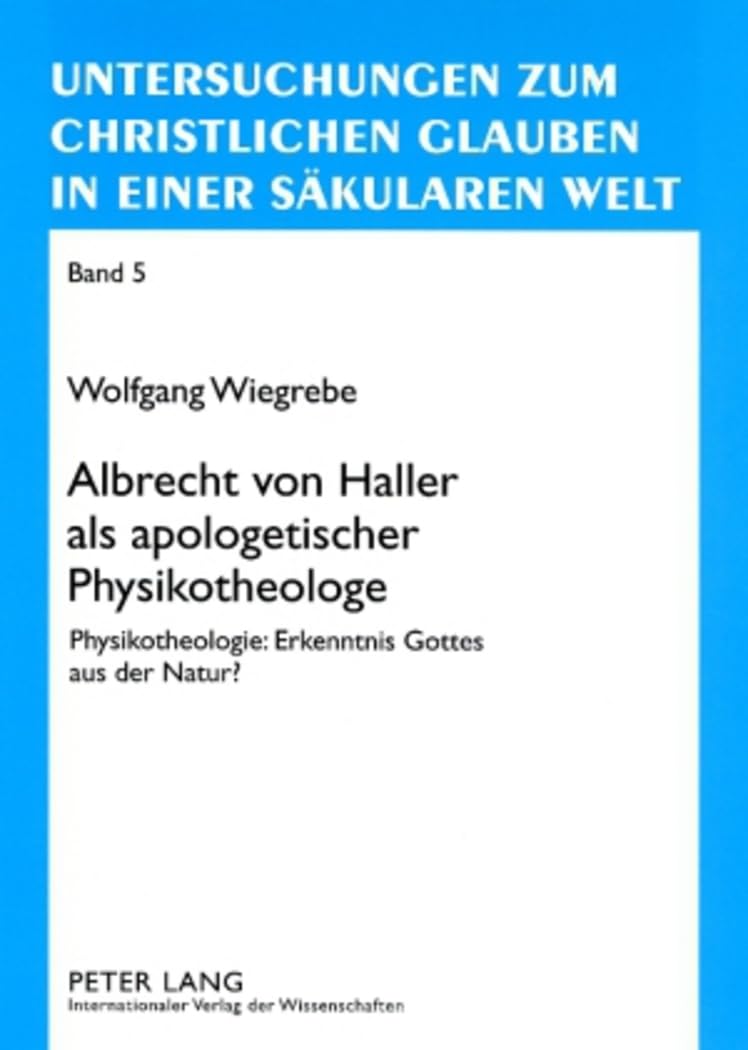 Albrecht von Haller als apologetischer Physikotheologe Religion & Esotericism