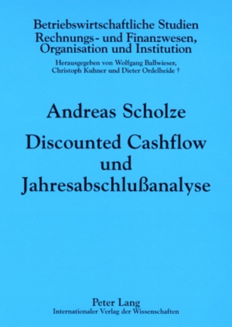 Discounted Cashflow und Jahresabschlußanalyse: Zur Berücksichtigung externer Rechnungslegungsinformationen in der Unternehmensbewertung (Betriebswirtschaftliche Studien, Band 83) Law