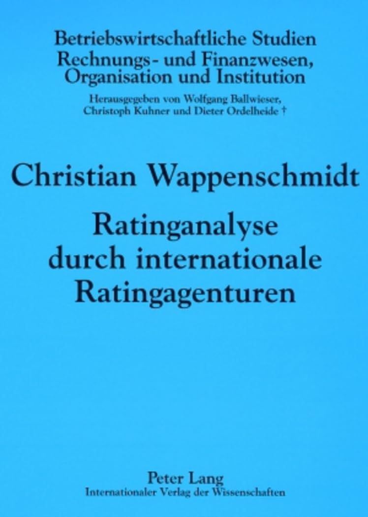 Ratinganalyse durch internationale Ratingagenturen: Empirische Untersuchung für Deutschland, Österreich und die Schweiz (Betriebswirtschaftliche Studien, Band 82) Law