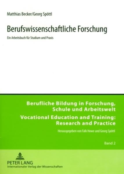 Berufswissenschaftliche Forschung: Ein Arbeitsbuch für Studium und Praxis (Berufliche Bildung in Forschung, Schule und Arbeitswelt / Vocational Education and Training: Research and Practice) General education
