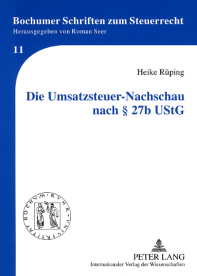 Die Umsatzsteuer-Nachschau nach § 27b UStG: Dissertationsschrift (Bochumer Schriften zum Steuerrecht, Band 11) Law