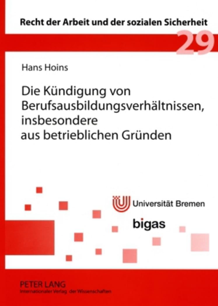 Die Kündigung von Berufsausbildungsverhältnissen, insbesondere aus betrieblichen Gründen Law