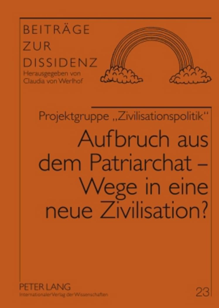 Aufbruch aus dem Patriarchat – Wege in eine neue Zivilisation? Law