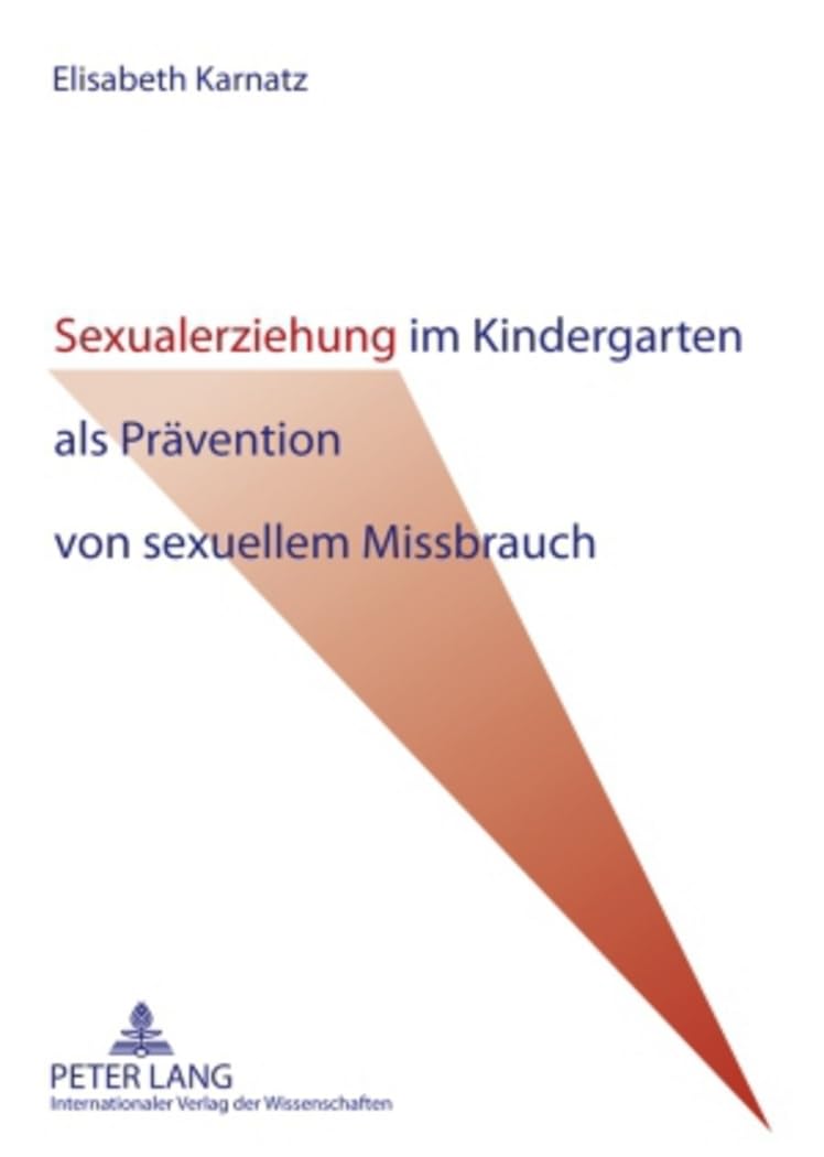 Sexualerziehung im Kindergarten als Prävention von sexuellem Missbrauch: Masterarbeit Medicine