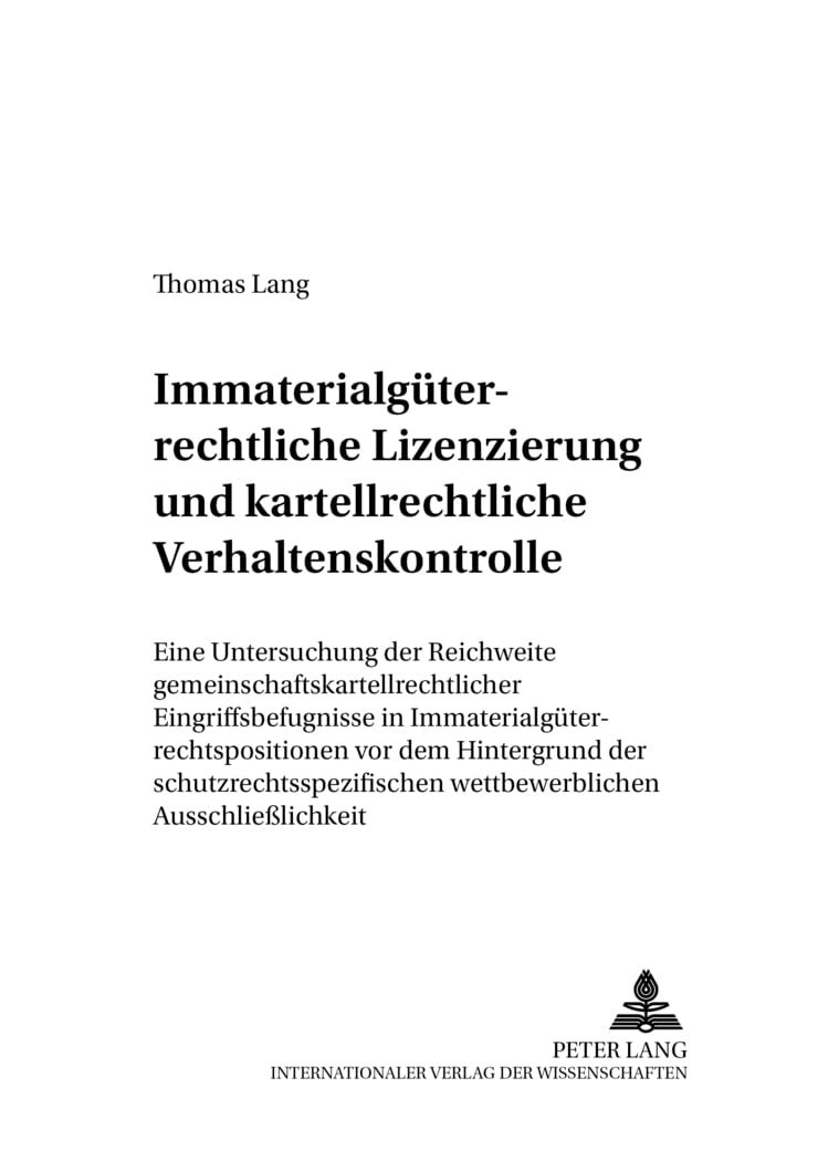 Immaterialgueterrechtliche Lizenzierung und kartellrechtliche Verhaltenskontrolle: Eine Untersuchung der Reichweite gemeinschaftskartellrechtlicher ... Urheber- und Wirtschaftsrecht, Band 1) Law