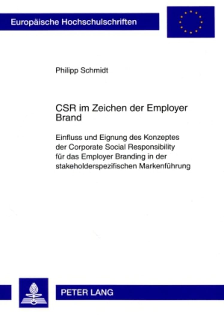 CSR im Zeichen der Employer Brand: Einfluss und Eignung des Konzeptes der Corporate Social Responsibility für das Employer Branding in der ... Universitaires Européennes, Band 3318) Law
