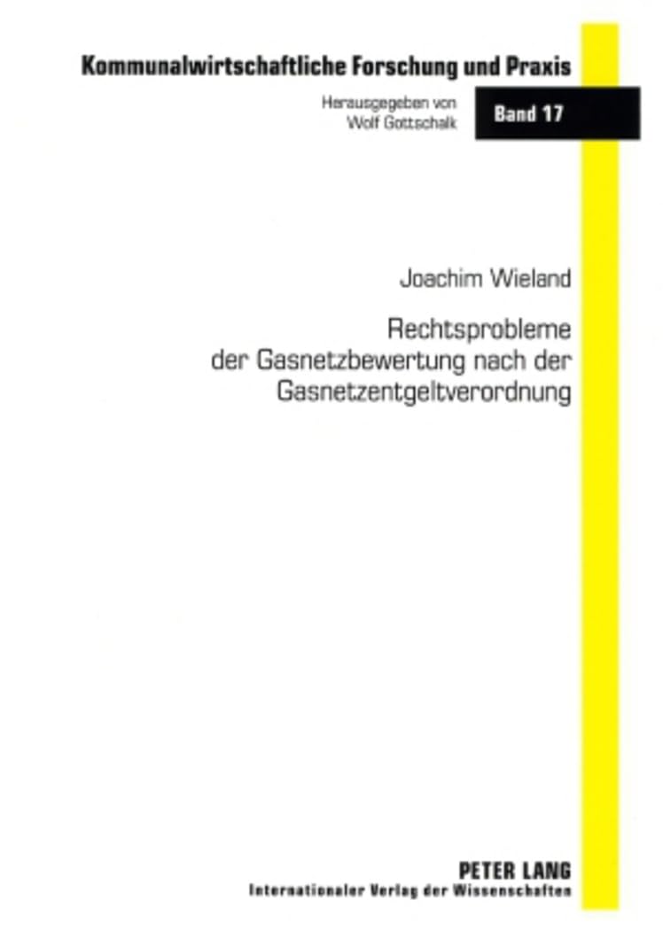 Rechtsprobleme der Gasnetzbewertung nach der Gasnetzentgeltverordnung Law