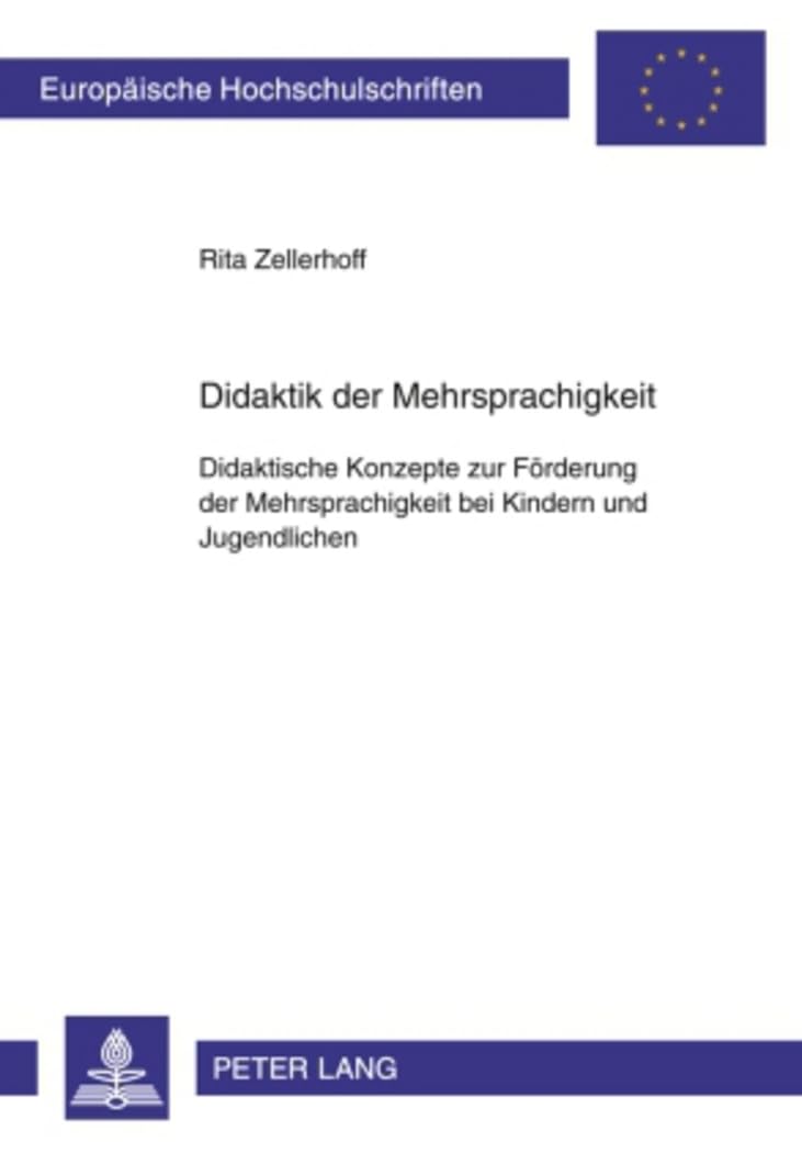 Didaktik der Mehrsprachigkeit: Didaktische Konzepte zur Förderung der Mehrsprachigkeit bei Kindern und Jugendlichen- Schulformübergreifende Konzepte ... Universitaires Européennes, Band 978) Social Sciences