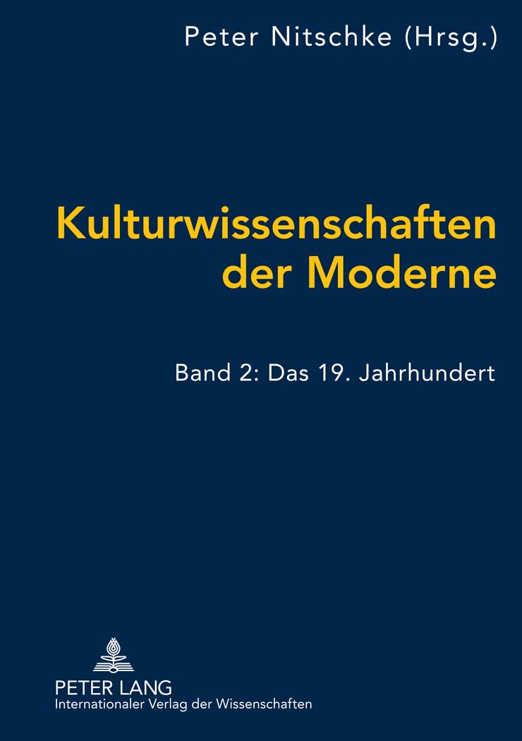 Kulturwissenschaften der Moderne: Band 2: Das 19. Jahrhundert Philosophy