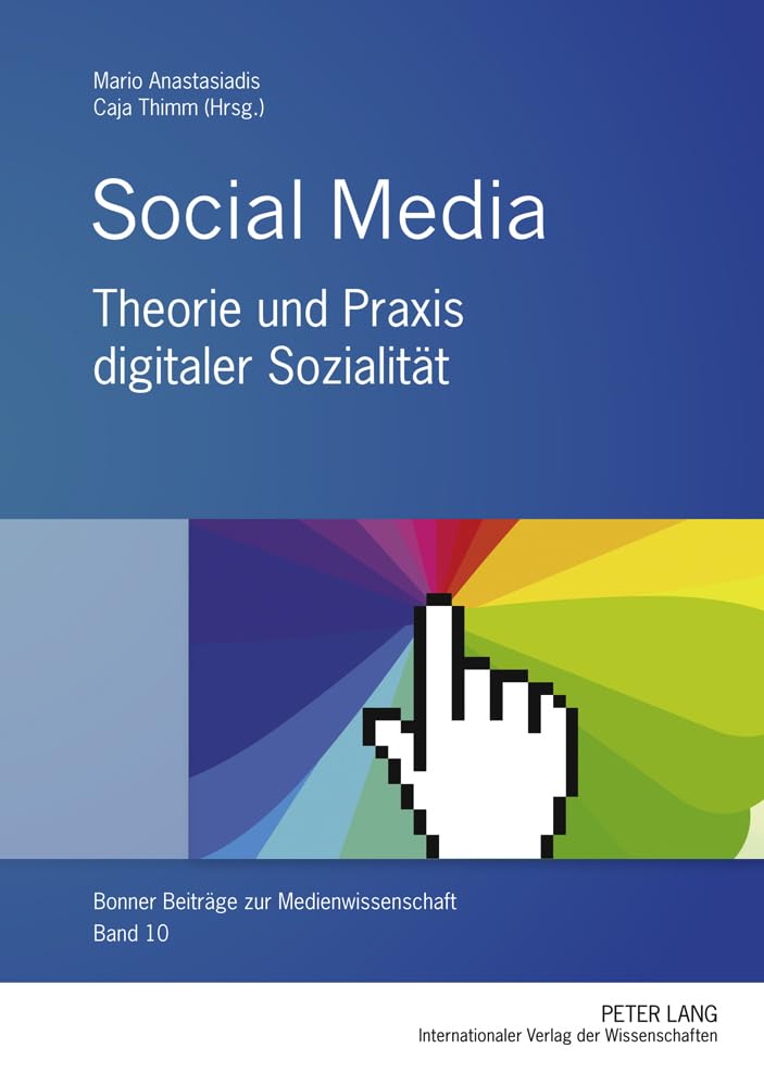 Social Media: Theorie und Praxis digitaler Sozialität (Bonner Beiträge zur Medienwissenschaft, Band 10) Law