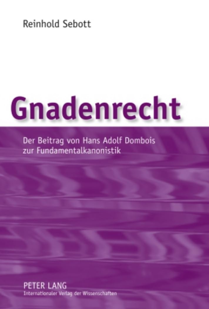 Gnadenrecht: Der Beitrag von Hans Adolf Dombois zur Fundamentalkanonistik Law